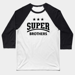 Super Brothers (Black) Baseball T-Shirt